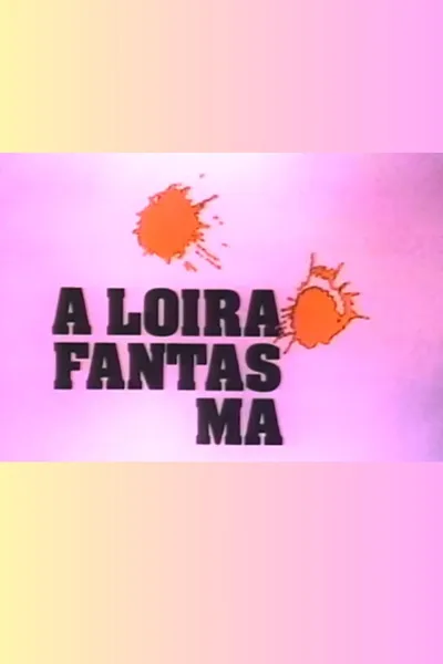 A Loira Fantasma