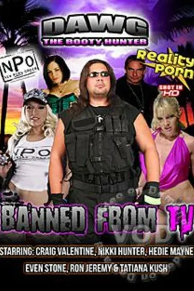 Dawg the Booty Hunter - Banned from TV