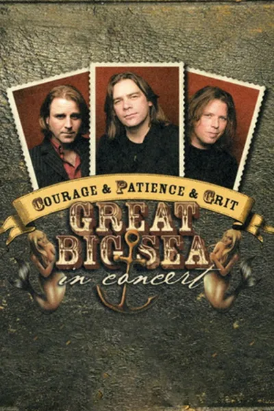 Courage & Patience & Grit: Great Big Sea in Concert