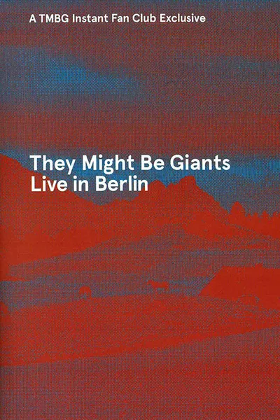 They Might Be Giants: Live in Berlin 2013