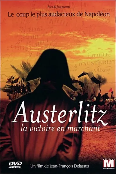 Austerlitz, la victoire en marchant