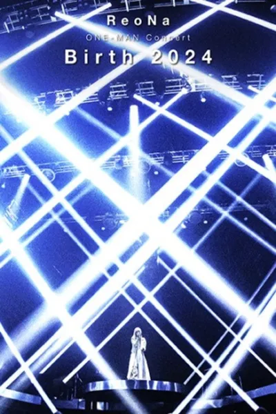 ReoNa ONE-MAN Concert "Birth 2024"