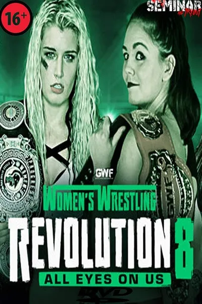 GWF Women's Wrestling Revolution 8: All Eyes On Us