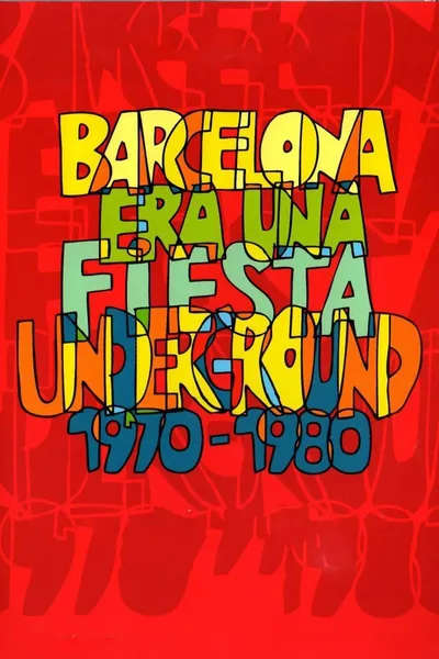 Barcelona era una fiesta (Underground 1970-1980)