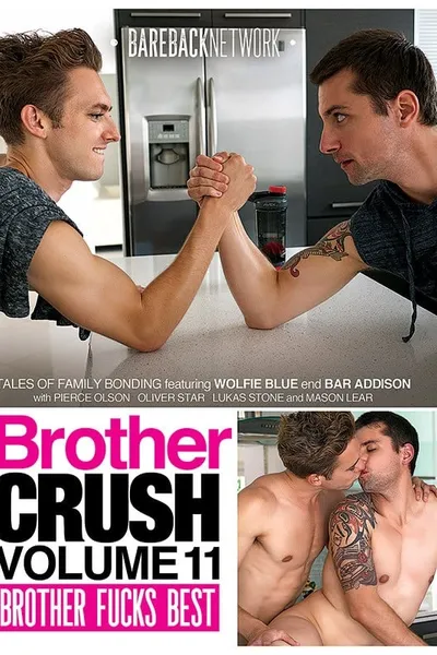 Brother Crush 11: Brother Fucks Best