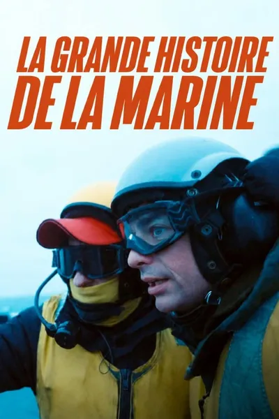 La Grande Histoire de la Marine