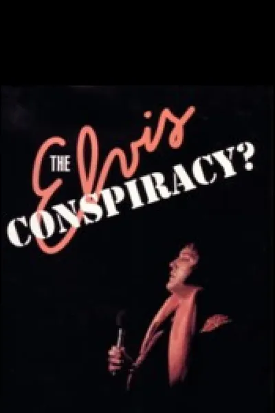 The Elvis Conspiracy