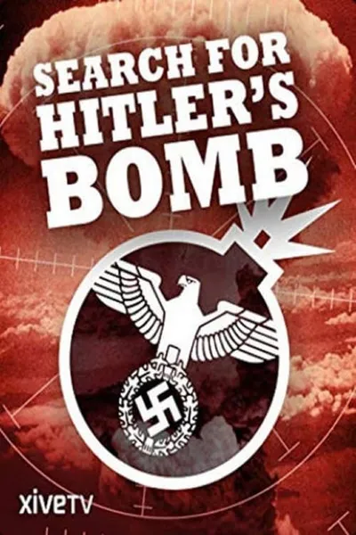 The Search for Hitler's Bomb