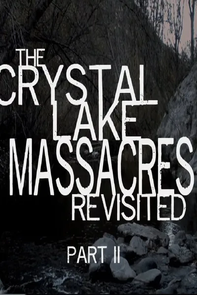The Crystal Lake Massacres Revisited - Part II
