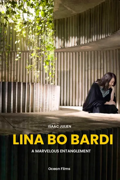 Lina Bo Bardi – A Marvelous Entanglement