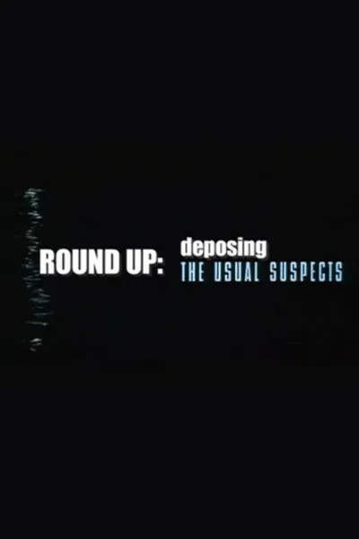 Round Up: Deposing 'The Usual Suspects'