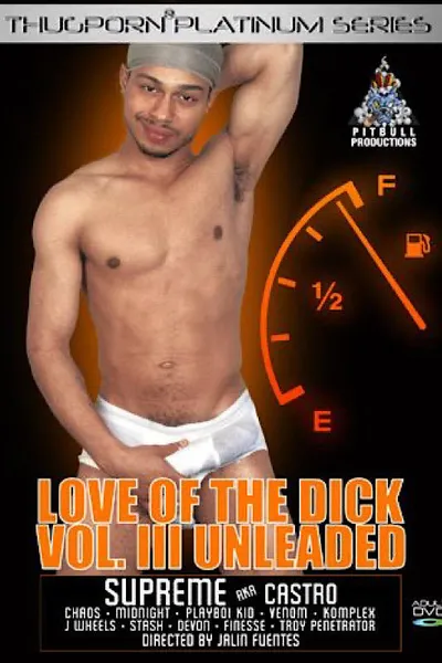 Love of the Dick 3: Unleaded