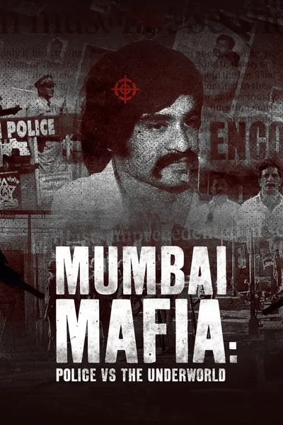 Mumbai Mafia: Police vs the Underworld