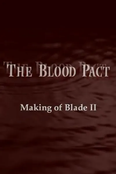 The Blood Pact: The Making of 'Blade II'