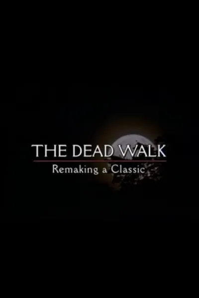 The Dead Walk: Remaking a Classic