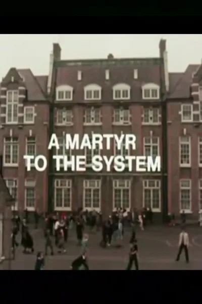 A Martyr to the System