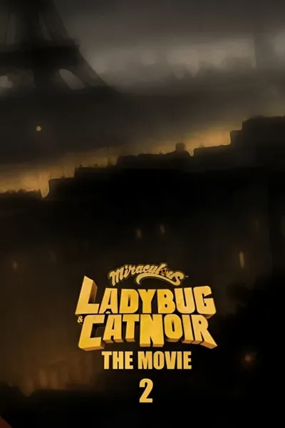 Miraculous: Ladybug & Cat Noir, The Movie 2