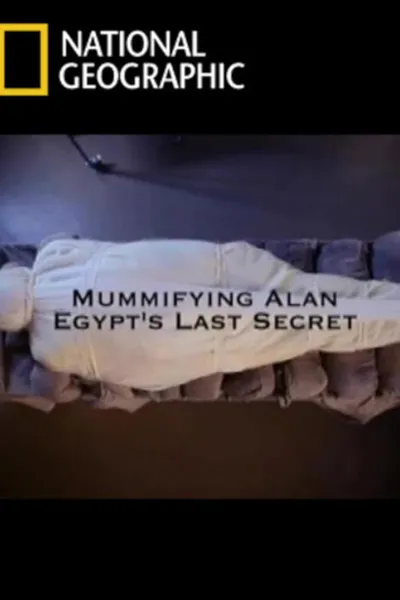 Mummifying Alan: Egypt's Last Secret