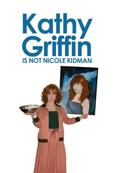 Kathy Griffin: Is Not Nicole Kidman