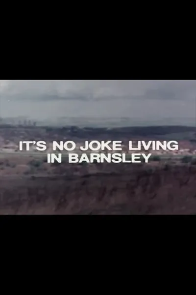 It's No Joke Living in Barnsley