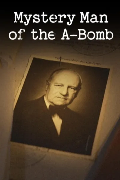 Mystery Man of the A-Bomb