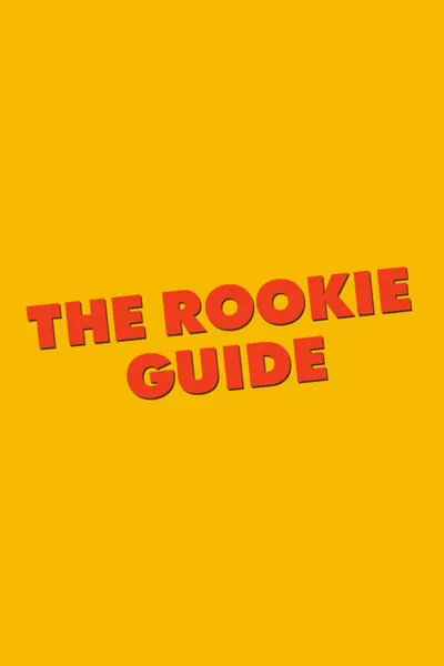 The Rookie Guide