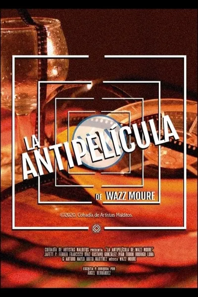 La Antipelícula de Wazz Moure