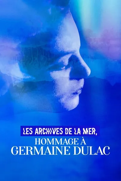 Les Archives de la mer, hommage à Germaine Dulac