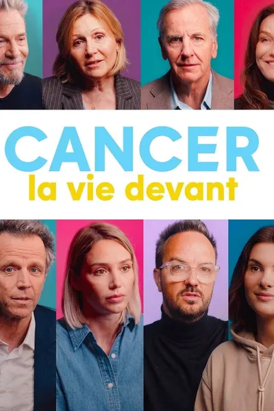 Cancer : la vie devant