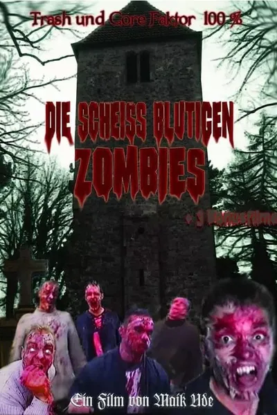 Die Scheiss blutigen Zombies