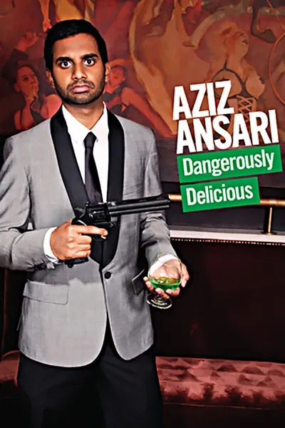 Aziz Ansari: Dangerously Delicious