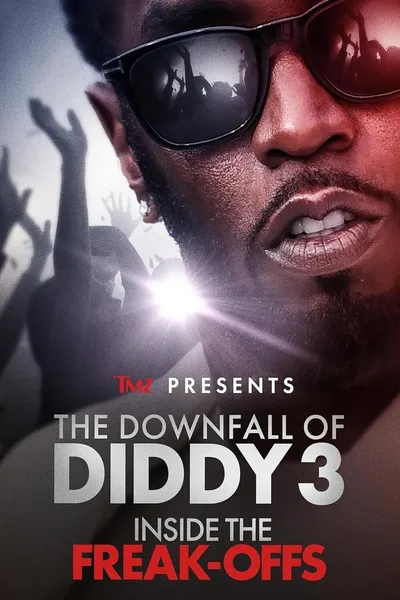 TMZ Presents | The Downfall of Diddy 3: Inside the Freak-Offs