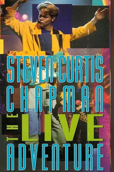 Steven Curtis Chapman: The Live Adventure