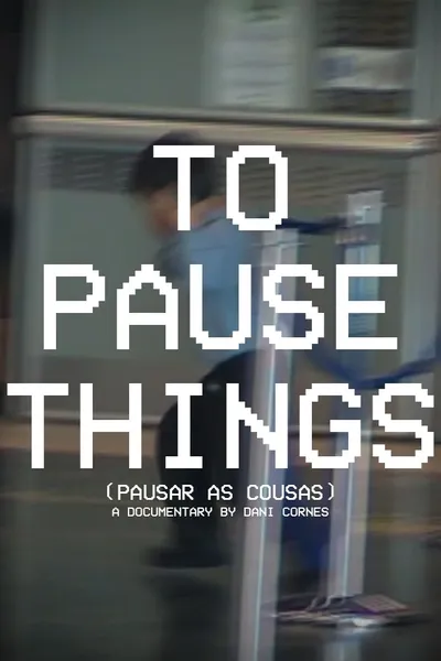 To Pause Things