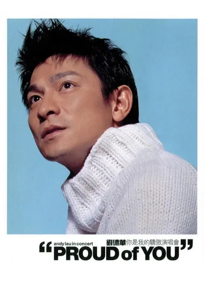 Andy Lau Proud of You Concert