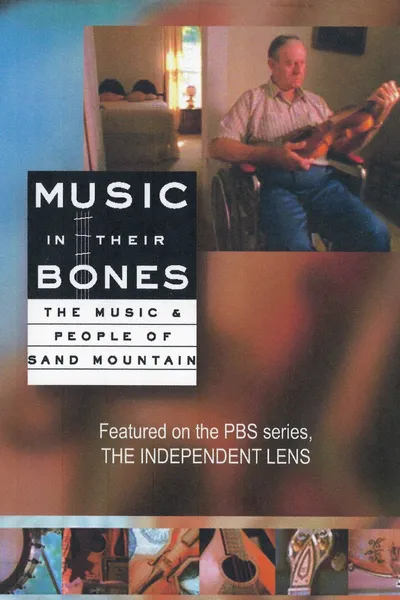 Music in Their Bones: The Music & People of Sand Mountain