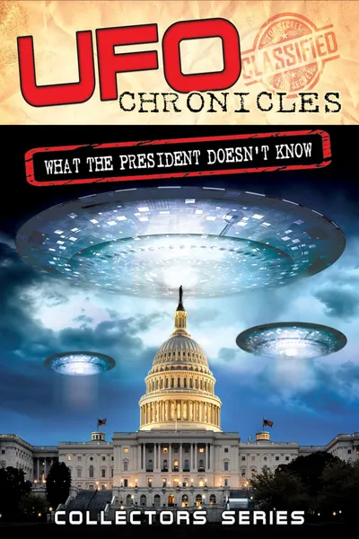 UFO Chronicles: What the President Doesn't Know