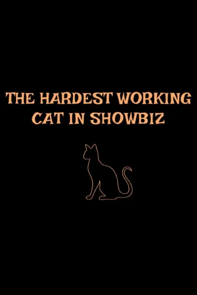 The Hardest Working Cat in Showbiz