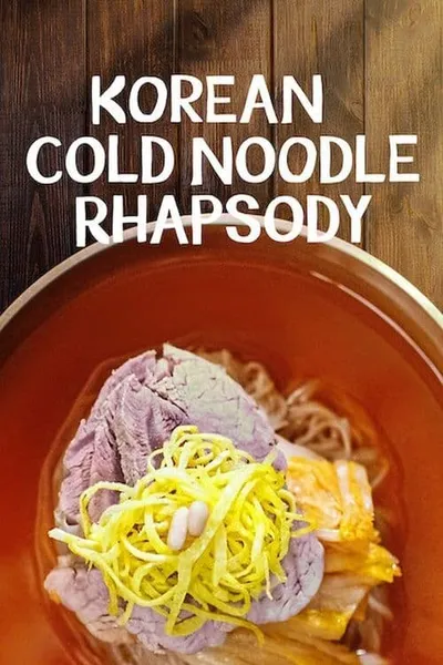 Korean Cold Noodle Rhapsody
