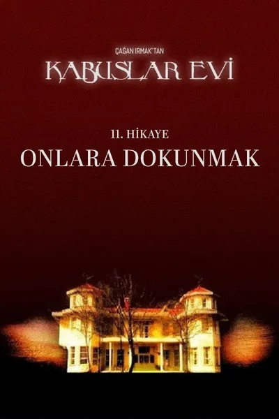 Kabuslar Evi: Onlara Dokunmak