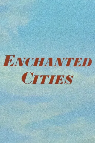 Enchanted Cities