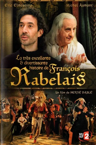 La très excellente et divertissante histoire de François Rabelais