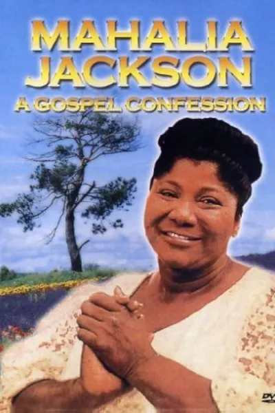 Mahalia Jackson - A Gospel Confession