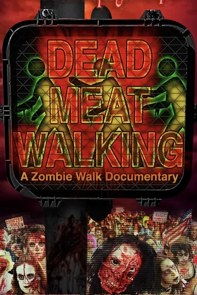 Dead Meat Walking: A Zombie Walk Documentary