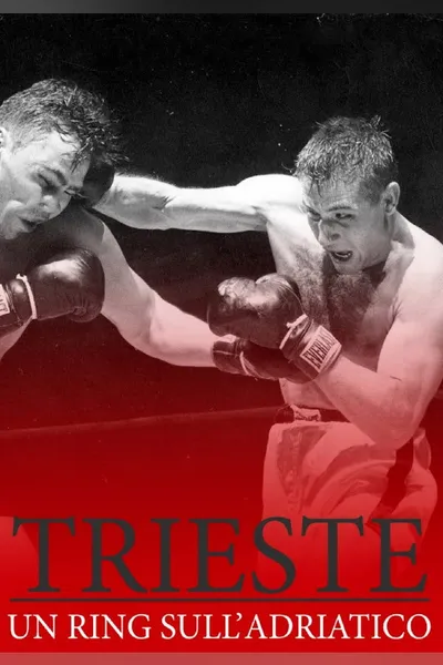 Trieste, Un ring sull'Adriatico