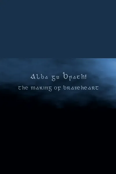 Alba Gu Brath! The Making of 'Braveheart'