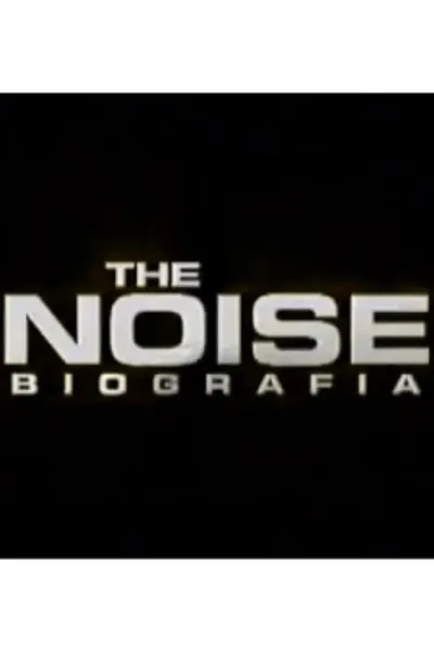 The Noise: La biografía