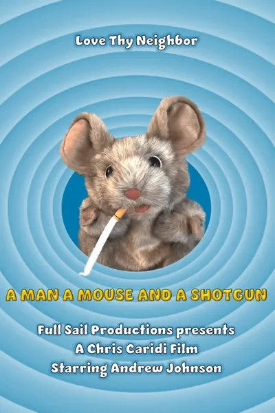 A Man A Mouse and A Shotgun