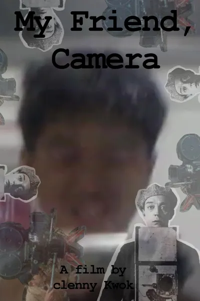 My Friend, Camera