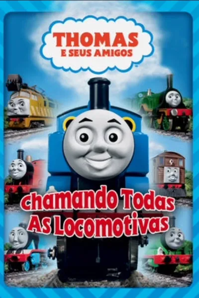 Thomas e Seus Amigos: Chamando Todas As Locomotivas